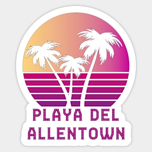 Playa Del Allentown PA Funny Allentown Pennyslvania Design Sticker